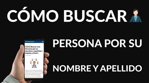 como encontrar personas|Cómo buscar personas por nombre y apellido gratis